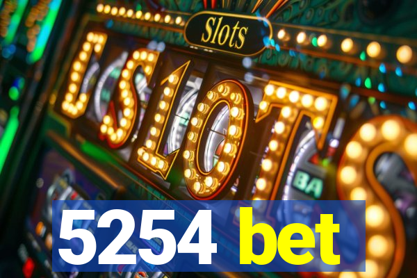 5254 bet
